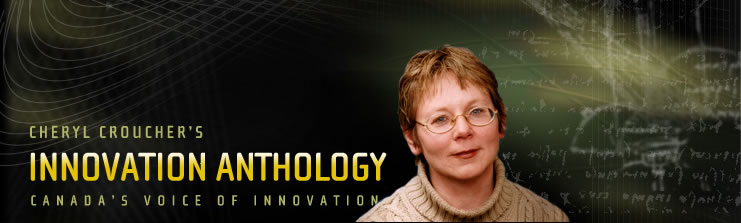 Cheryl Croucher's Innovation Anthology: Canada's Voice of Innovation